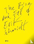 Schmidt, Erik - The Rise and Fall of Erik Schmidt