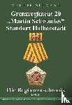 Neumann, Werner - Grenzregiment 20 "Martin Schwantes" Standort Halberstadt. Die Regimentschronik