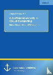 Dhivakar, Ashwin - A Multi-Level Security in Cloud Computing