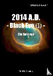 Kaup, Harald - 2014 A.D. - Black eye (Band I)