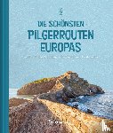  - Die schönsten Pilgerrouten Europas