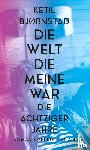 Bjørnstad, Ketil - Die Welt, die meine war