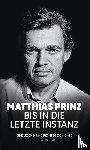 Prinz, Matthias - Bis in die letzte Instanz - Eine Lebens- und Rechtsgeschichte
