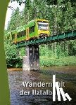 Dillinger, Peter - Wandern mit der Ilztalbahn