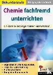 Wertenbroch, Wolfgang - Chemie fachfremd unterrichten