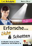  - Erforsche ... Licht & Schatten