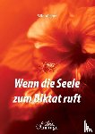 Wagner, Silke - Wenn die Seele zum Diktat ruft