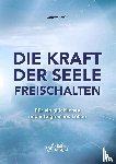 Skala, Sabine - Die Kraft der Seele freischalten