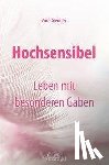 Gienger, Zora - Hochsensibel - Leben mit besonderen Gaben