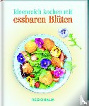  - Ideenreich kochen mit essbaren Blüten