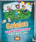 Muhr, Gisela - Spielen wie die Kinder früher