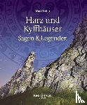 Junkes, Mario - Harz und Kyffhäuser - Sagen und Legenden