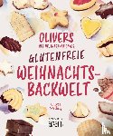 Welling, Oliver - Olivers kleine, internationale, glutenfreie Weihnachtsbackwelt