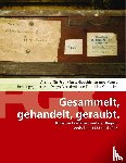  - Gesammelt, gehandelt, geraubt