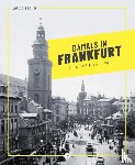 Becker, Mirco - Damals in Frankfurt: Die Jahre 1846-1945