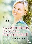 Haas, Jana - Das Geheimnis einer erfüllten Partnerschaft