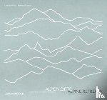 Bauerle, Hannes, Miller, Claudia - ALPENORTE / ALPINE RETREATS