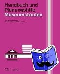  - Museumsbauten - Handbuch und Planungshilfe