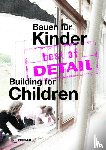 - best of DETAIL Bauen fur Kinder / Building for Children - Highlights aus DETAIL / Highlights from DETAIL