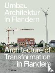 Heilmeyer, Florian, Hofmeister, Sandra - Umbau-Architektur in Flandern / Architecture of Transformation in Flanders