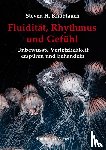 Knoblauch, Steven H. - Fluidität, Rhythmus und Gefühl