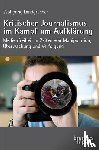 Landgraeber, Wolfgang - Kritischer Journalismus im Kampf um Aufklärung