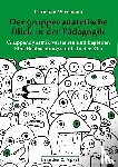 Wiesmann, Christian - Der gruppenanalytische Blick in der Pädagogik
