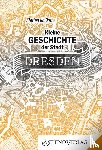 Raßloff, Steffen - Kleine Geschichte der Stadt Dresden