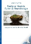 Masten, Ann S. - Resilienz: Modelle, Fakten & Neurobiologie