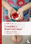 Rosenberg, Marshall B. - Gewaltfreie Kommunikation