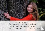 Geisler, Ursula, Fahle, Anette - Achtsamkeit und Imagination für Kinder und Jugendliche