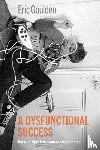 Goulden, Eric - A Dysfunctional Success
