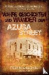 Welchel, Tommy, Griffith, Michelle P. - Wahre Geschichten und Wunder der Azusa Street
