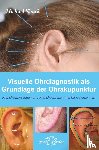 Noack, Michael - Visuelle Ohrdiagnostik als Grundlage der Ohrakupunktur