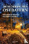  - Mörderisches Ostbayern