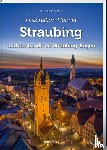 Müller, Kai Ulrich - Faszination Heimat - Straubing