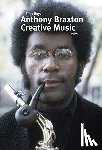 Hoyer, Timo - Anthony Braxton. Creative Music