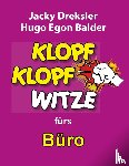 Dreksler, Jacky, Balder, Hugo Egon - Klopf-Klopf-Witze fürs Büro