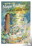 Marschall, Bodo - Mops Rüdiger und der wilde Wald