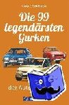 Schippers, Hans J. - Die 99 legendärsten Gurken der Autogeschichte