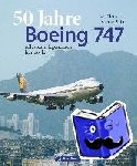 Plath, Dietmar, Flottau, Jens - 50 Jahre Boeing 747 - Alles zum legendären Jumbo-Jet