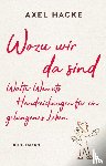 Hacke, Axel - Wozu wir da sind