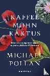 Pollan, Michael - Kaffee Mohn Kaktus