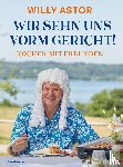 Astor, Willy - Wir sehn uns vorm Gericht!