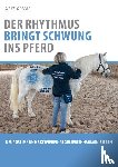 Griebel, Silke - Der Rhythmus bringt Schwung ins Pferd