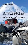 Wein, Martin - Antarktis - Von Patagonien bis zur Packeisgrenze