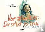 Yelin, Barbara, Polonsky, David - Vor allem eins: Dir selbst sei treu