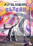 Kühn, Antonia - Aufblasbare Eltern