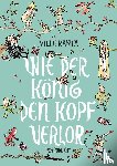 Ranta, Ville, Kritzokat, Elina - Wie der König den Kopf verlor