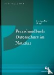  - Praxishandbuch Datenschutz im Notariat